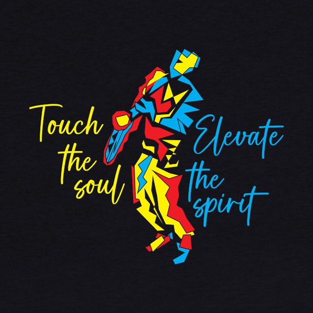 Touch the Soul Elevate the Spirit by jazzworldquest